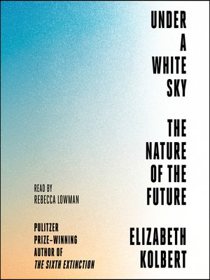 cover image of Under a White Sky: the Nature of the Future
